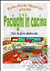 Paciughi in cucina . E-book. Formato EPUB ebook di Claudio Montini & La Jena Sabauda