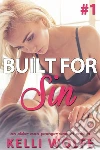 Built for Sin: An Older Man Younger Woman Erotica. E-book. Formato Mobipocket ebook di Kelli Wolfe