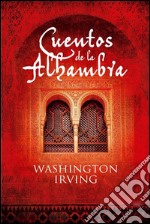 Cuentos de la Alhambra. E-book. Formato EPUB ebook