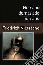 Humano demasiado humano Un libro para espíritus libres. E-book. Formato EPUB ebook