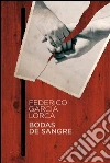 Bodas de sangre Poema trágico en tres actos y siete cuadros. E-book. Formato EPUB ebook di Federico García Lorca