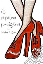 La zapatera prodigiosa Farsa violenta en dos actos. E-book. Formato EPUB ebook