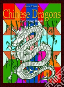 Chinese dragons: coloring book. E-book. Formato EPUB ebook di Raia Iotova
