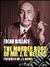 The Murder Book of Mr. J. G. Reeder (The Mind of Mr. J. G. Reeder). E-book. Formato EPUB ebook