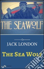 The sea wolf. E-book. Formato EPUB ebook