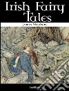 Irish Fairy Tales. E-book. Formato Mobipocket ebook