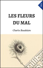 Les Fleurs Du Mal. E-book. Formato EPUB ebook