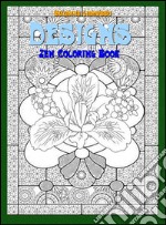 Designs: zen coloring book. E-book. Formato EPUB ebook