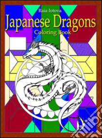Japanese dragons: coloring book. E-book. Formato Mobipocket ebook di Raia Iotova
