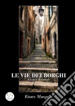 Le vie dei borghi - Lazio e dintorni. E-book. Formato EPUB ebook