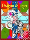 Dragon & tiger: coloring book. E-book. Formato EPUB ebook