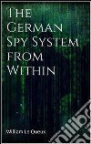 The German Spy System from Within . E-book. Formato EPUB ebook