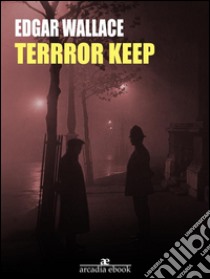 Terror keep. E-book. Formato EPUB ebook di Edgar Wallace