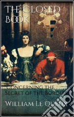 The Closed Book: Concerning the Secret of the Borgias. E-book. Formato EPUB ebook