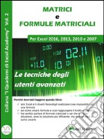 Matrici e formule matriciali in Excel - Collana 'I Quaderni di Excel Academy' Vol. 2. E-book. Formato PDF ebook