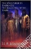 The whisperer in darkness, the haunter of the dark. E-book. Formato EPUB ebook