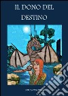 Il dono del destino. E-book. Formato EPUB ebook di Veronica Baruta