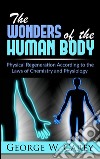 The wonders of the human body. E-book. Formato EPUB ebook di George W. Carey