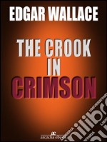 The Crook in Crimson (Illustrated). E-book. Formato EPUB ebook