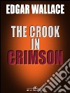 The Crook in Crimson (Illustrated). E-book. Formato Mobipocket ebook