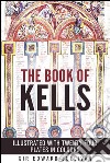 The book of kells - ILLUSTRATED WITH TWENTY-FOUR PLATES IN COLOURS. E-book. Formato EPUB ebook di Sir Edward Sullivan