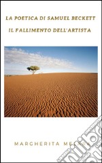 La poetica di Samuel Beckett. Il fallimento dell'artista. E-book. Formato EPUB ebook