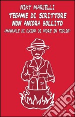 Tegame di scrittore non ancora bollito. E-book. Formato EPUB ebook