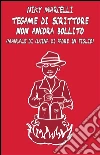 Tegame di scrittore non ancora bollito. E-book. Formato EPUB ebook di Niky Marcelli