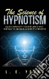 The science of hypnotism: all known methods explained and the way to become an expert operator. E-book. Formato EPUB ebook