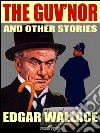 The Guv'nor and Other Stories (Illustrated). E-book. Formato Mobipocket ebook