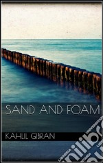 Sand and Foam. E-book. Formato Mobipocket ebook