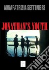 Jonathan's youth. E-book. Formato EPUB ebook di Annapatrizia Settembre