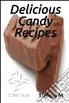 Delicious candy recipes. E-book. Formato EPUB ebook