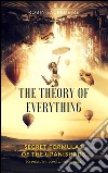 The theory of everything: secret formulas of the Upanishads to wealth, love and happiness. E-book. Formato EPUB ebook
