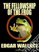 The Fellowship of the Frog. E-book. Formato EPUB ebook