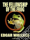 The Fellowship of the Frog. E-book. Formato Mobipocket ebook