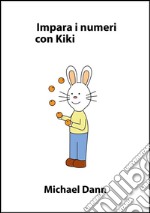 Impara i numeri con Kiki. E-book. Formato EPUB ebook