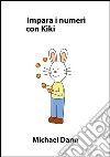Impara i numeri con Kiki. E-book. Formato Mobipocket ebook