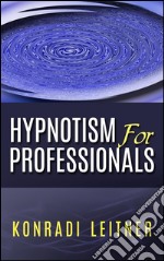 Hypnotism for professionals. E-book. Formato EPUB