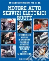 Motore auto - Servizi elettrici - Ruote: Cambio olio - Filtri - Manicotti - Candele - Cinghie - Batteria - Fusibili - Fari - Lubrificare. E-book. Formato PDF ebook di Valerio Poggi