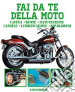 Fai da te della MotoCatena • ruote • manutenzione • candele • lubrificazione • riparazioni. E-book. Formato EPUB ebook