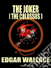 The Joker (The Colossus). E-book. Formato EPUB ebook