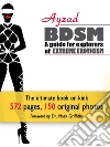 BDSM - A Guide for Explorers of Extreme Eroticism. E-book. Formato Mobipocket ebook di Ayzad