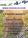 Lo Zaino Magico. E-book. Formato Mobipocket ebook