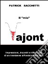 Il 'mio' Vajont. Impressioni, incontri e riflessioni di un trentenne all'ombra della diga.. E-book. Formato EPUB ebook