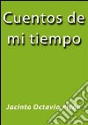 Cuentos de mi tiempo. E-book. Formato EPUB ebook