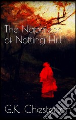 The Napoleon of Notting Hill. E-book. Formato EPUB ebook