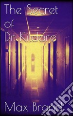 The secret of Dr. Kildare. E-book. Formato EPUB ebook