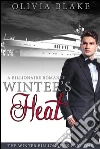 Winter's Heat: A Billionaire Romance. E-book. Formato EPUB ebook di Olivia Blake