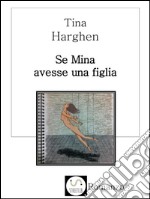 Se Mina avesse una figlia. E-book. Formato EPUB ebook